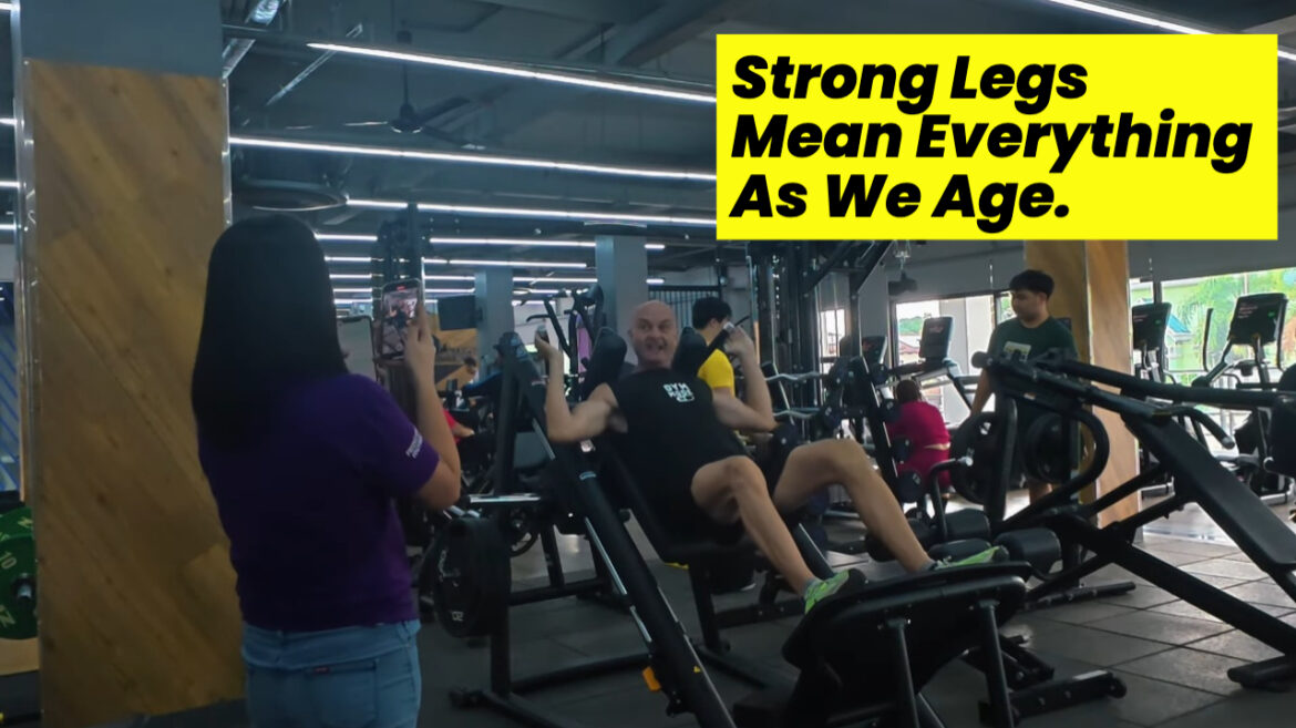 Strong legs in retirement mean everything